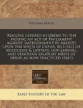 Reasons Offered in Order to the Passing an Act of Parliament Against Imprisonment by Arrests Upon the Writs of Capias, Bils [Sic] of Middlesex & Latit