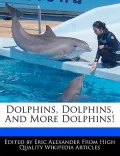 Dolphins, Dolphins, and More Dolphins! by Eric Alexander — book cover
