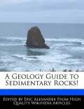 A Geology Guide to Sedimentary Rocks!