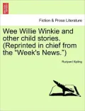 Wee Willie Winkie and Other Child Stories. (Reprinted in Chief from the "Week's News.")