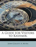 A Guide for Visitors to Kashmir.