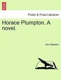 Horace Plumpton. a Novel. Vol. I.