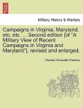 Campaigns in Virginia, Maryland, Etc. Etc. ... Second Edition [Of