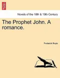The Prophet John. a Romance.
