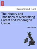 The History and Traditions of Mallerstang Forest and Pendragon Castle.