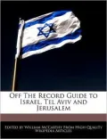 Off The Record Guide To Israel, Tel Aviv And Jerusalem