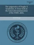 The Epigenetics of Fragile X Syndrome
