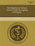 Investigation of Various System Model Decoupling Techniques.