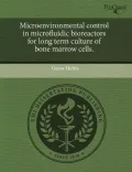 Microenvironmental Control in Microfluidic Bioreactors for Long Term Culture of Bone Marrow Cells.