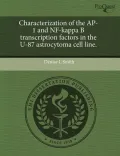 Characterization of the AP-1 and Nf-Kappa B Transcription Factors in the U-87 Astrocytoma Cell Line.
