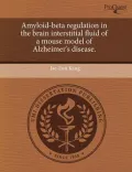 Amyloid-Beta Regulation in the Brain Interstitial Fluid of a Mouse Model of Alzheimer's Disease.