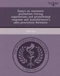 Essays on Consumer Promotion Timing Expectations and Promotional Response and Manufacturer's Sales Promotion Decisions.