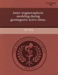 Inner Magnetospheric Modeling During Geomagnetic Active Times.