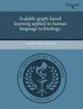 Scalable Graph-Based Learning Applied to Human Language Technology.