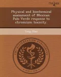 Physical and Biochemical Assessment of Mexican Palo Verde Response to Chromium Toxicity.