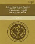 Integrating Equine-Assisted Activities and Therapy (Eaat) Into a Higher Learning Institution.