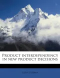 Product Interdependency in New Product Decisions