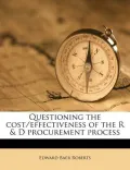 Questioning the Cost/Effectiveness of the R & D Procurement Process