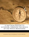 A Trip from Boston to Littleton, Through the Notch of the White Mountains