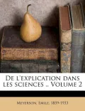 de L'Explication Dans Les Sciences .. Volume 2