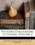 Histoire D'Alexandre Le Grand, Volume 2