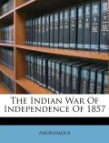The Indian War of Independence of 1857