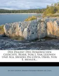 Der Dialekt Der Homerischen Gedichte, Bearb. Von J. Van Leeuwen Und M.B. Mendes Da Costa, Bers. Von E. Mehler...