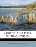 Cubists and Post-Impressionism...