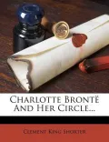 Charlotte Bronte and Her Circle...