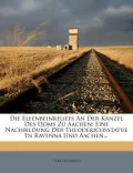 Die Elfenbeinreliefs an Der Kanzel Des Doms Zu Aachen