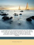 A   History of the Administration of the Royal Navy and of Merchant Shipping in Relation to the Navy, from MDIX to MDCLX, with an Introduction Treatin