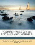 Commentaires Sur Les Lois Anglaises, Volume 1...