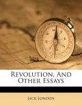 Revolution, and Other Essays