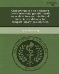Characterization of Enhanced Interferometric Gravitational-Wave Detectors and Studies of Numeric Simulations for Compact-Binary Coalescences.