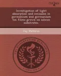 Investigation of Light Absorption and Emission in Germanium and Germanium Tin Films Grown on Silicon Substrates.