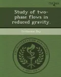 Study of Two-Phase Flows in Reduced Gravity.