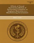 Effects of Forced Distribution Method of Performance Evaluation on Employee Motivation in a Manufacturing Environment.