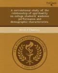 A Correlational Study of the Relationship of Spirituality on College Students' Academic Performance and Demographic Characteristics.