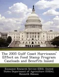 The 2005 Gulf Coast Hurricanes' Effect on Food Stamp Program Caseloads and Benefits Issued