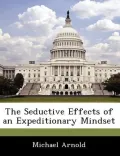 The Seductive Effects of an Expeditionary Mindset