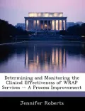 Determining and Monitoring the Clinical Effectiveness of Wrap Services -- A Process Improvement