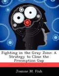 Fighting in the Gray Zone: A Strategy to Close the Preemption Gap