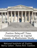 Justice Delayed? Time Consumption in Capital Appeals