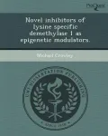 Novel Inhibitors of Lysine Specific Demethylase 1 as Epigenetic Modulators.