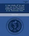 A Case Study of Tu and Vous Use in the French Dubbing and Subtitling in an American Film.
