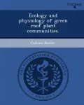 Ecology and Physiology of Green Roof Plant Communities.