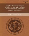 Coupled Dynamic Analysis of Flow in the Inlet Section of a Wave Rotor Constant Volume Combustor.