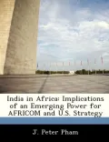 India in Africa: Implications of an Emerging Power for AFRICOM and U.S. Strategy
