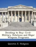 Deciding to Buy: Civil-Military Relations and Major Weapons Programs