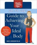 Get-Fit Guy's Guide to Achieving Your Ideal Body: A Workout Plan for Your Unique Shape